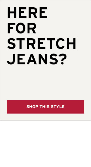 Here for Stretch Jeans? Click Here to Shop This Style